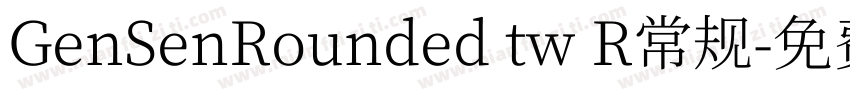 GenSenRounded tw R常规字体转换